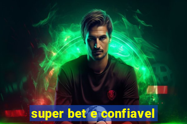 super bet e confiavel